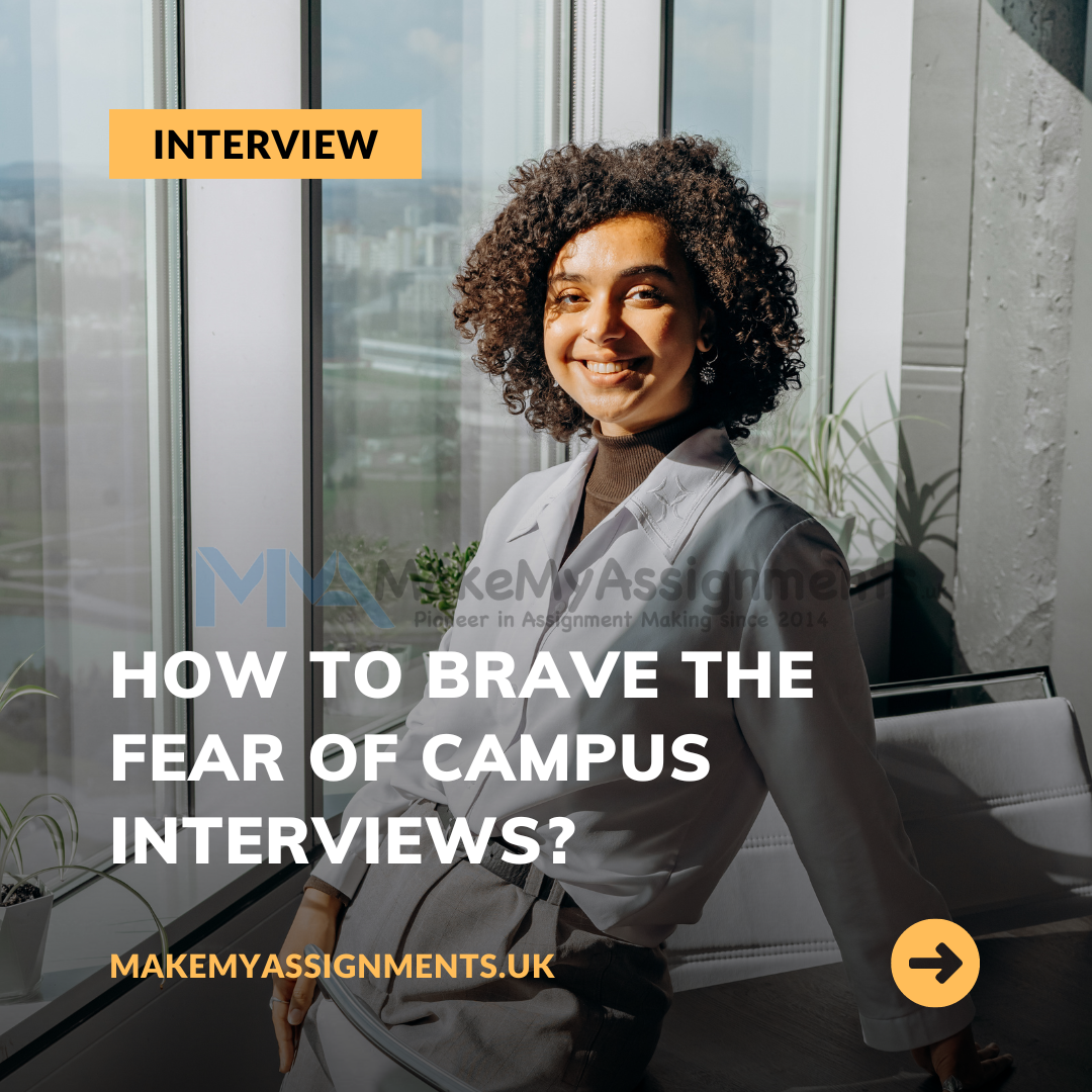 How to brave the fear of campus interviews? - Make My Assignments UK